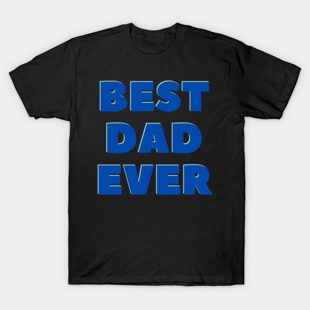 best dad ever T-Shirt by busines_night